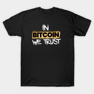 In Bitcoin We Trust T-Shirt